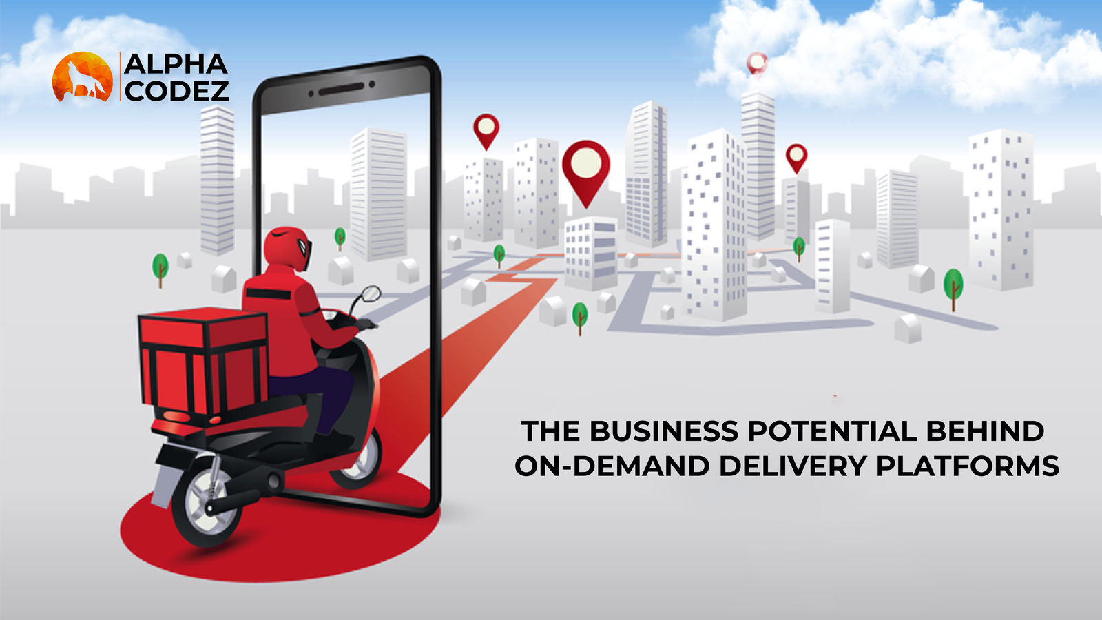 The Business Potential Behind Building Own On-Demand Delivery Platform - Insights Alphacodez