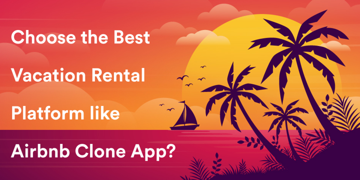 Choose the Best Vacation Rental Platform like Airbnb clone app?