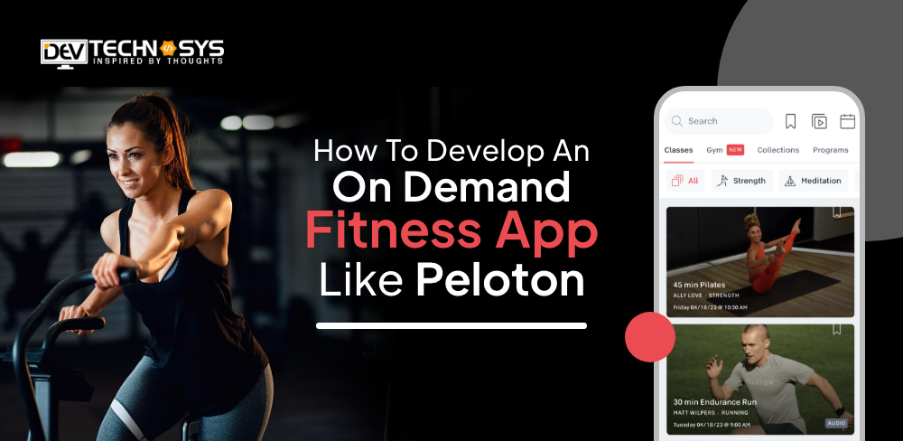 Develop An On Demand Fitness App Like Peloton: 8 Steps