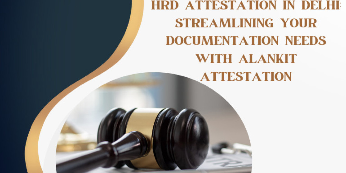 HRD Attestation in Delhi: Streamlining Your Documentation Needs with Alankit Attestation