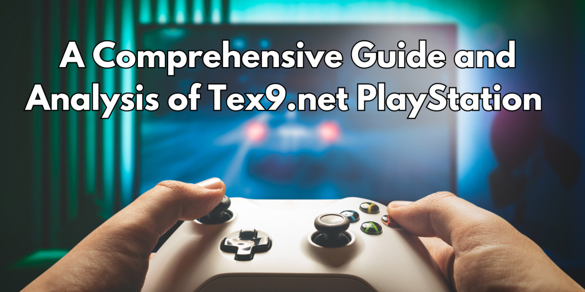 A Comprehensive Guide and Analysis of Tex9.net PlayStation