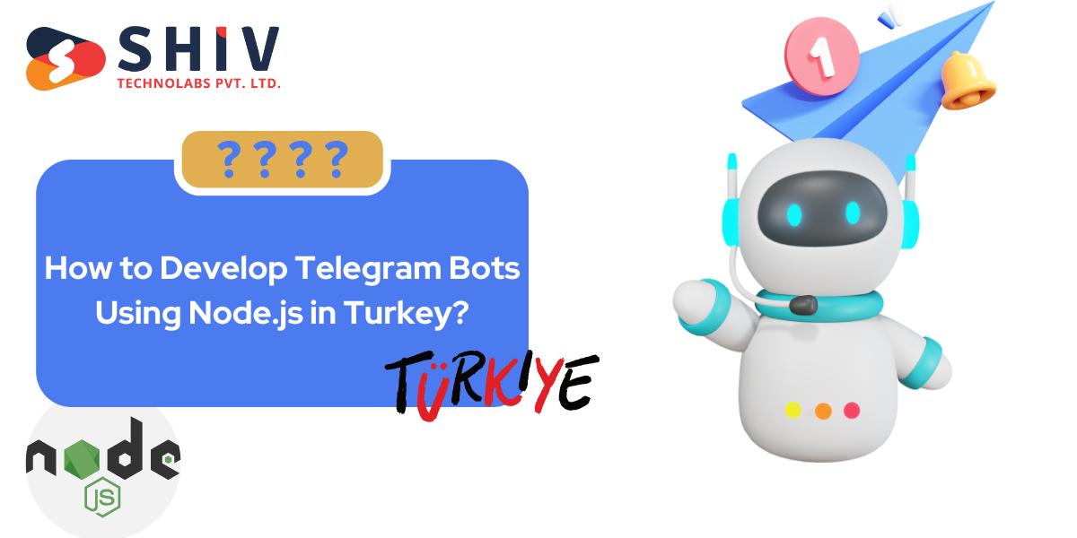 How to Develop Telegram Bots Using Node.js in Turkey – Latest Mobile App & Web Development Blogs