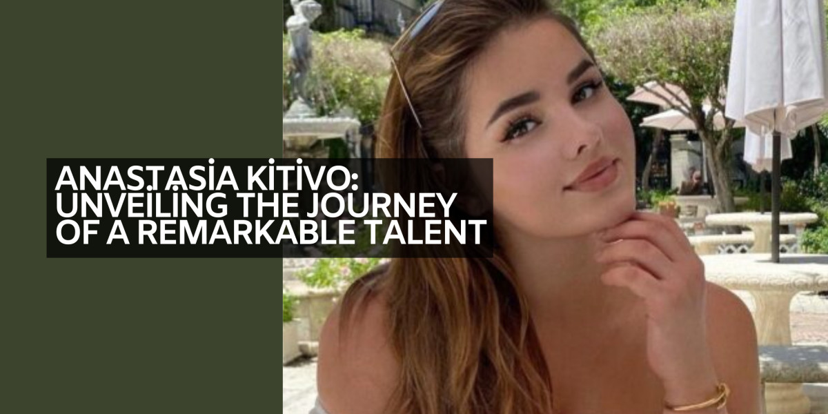 Anastasia Kitivo: Unveiling the Journey of a Remarkable Talent